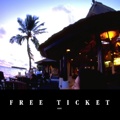FREE TICKET